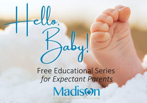 Hello, Baby! Education Series - Madison Regional Health System